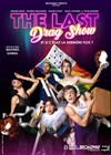 The Last drag show - 
