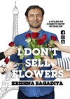 Krishna Bagadiya dans I don't sell flowers - 