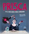 Prisca ou la naissance d'une comédienne - 