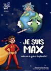 Je suis Max, aide moi à guérir la planète ! - 
