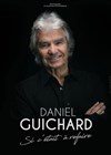 Daniel Guichard : Si c'était à refaire - 