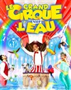 Le grand Cirque sur l'Eau: La Magie du cirque | - Ambert - 