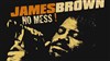 No mess : hommage à James Brown - 