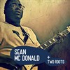 Sean Mc Donald + Two Roots - 