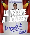 La troupe à Joubert - le Best Of 2018 - 