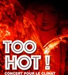 Too Hot ! Concert pour le Climat - 