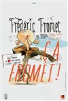 Frédéric Fromet en trio dans Ça fromet ! - 