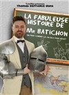 La fabuleuse histoire de Mr Batichon - 