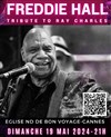 Freddie Hall & Band : Tribute to Ray Charles - 