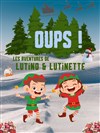Les aventures de Lutino et Lutinette : Oups ! - 