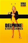 Delphine Delepaut dans Etats Dames - 