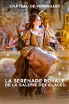La Sérénade Royale de la Galerie des Glaces - 