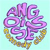 Angoisse Comedy Club - 