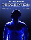 Jay Kynesios dans Perception : Mentalisme et Hypnose - 