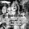 The Psychotic Monks + Crows + You Said Strange + Carmen Sea | Out Loud Festival #2 - 