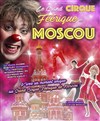 Le grand cirque féerique de Moscou | Avermes - 