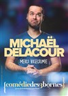 Michael Delacour dans Merci Vasectomie - 