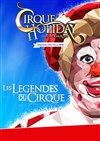 Cirque Holiday dans Les Légendes du Cirque | - Clermont Ferrand - 