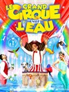 Le grand Cirque sur l'Eau: La Magie du cirque | - Fouras - 