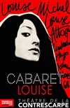 Cabaret Louise : Louise Michel, Louise Attaque, Rimbaud, Hugo, Johnny... - 