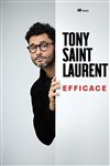 Tony Saint Laurent dans Efficace | en rodage - 