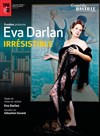 Eva Darlan dans Irrésistible - 