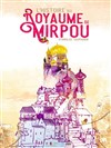 L'Histoire du Royaume de Mirpou - 