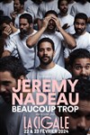 Jérémy Nadeau dans Beaucoup Trop - 