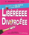 Liberéeee divorcéee - 