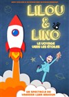Lilou et Lino : Le Voyage vers les étoiles - 