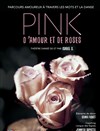 Pink : d'amour et de roses - 