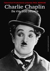 Chaplin, Sa Vie, Son Oeuvre - 