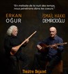 Erkan Ogur et Ismail Hakki Demircioglu - 