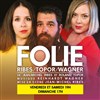 Folie : Ribes, Topor, Wagner - 