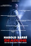 Harold Barbé dans Deadline - 