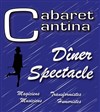Dîner-spectacle : Cabaret Cantina - 