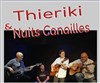 Thieriki et Les Nuits Canailles - 