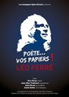 Léo Ferré, poètes vos papiers ! - 