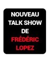 Nouveau Talk Show de Frédéric Lopez - 