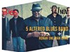 Altered Five Blues Band + Ronan One Man Blues Band - 
