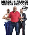 Vincent Desdoits dans Merde in France - 