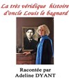 La très véridique histoire d'Oncle Louis le Bagnard - 