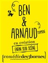 Ben & Arnaud Tsamere dans Enfin sur scène | Spectacle en création - 