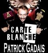 Carte Blanche à Patrick Gadais - 
