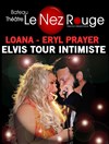 Eryl Prayer - Elvis Intimiste Tour + Loana - 