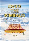 OVER THE RIMBAUD - 