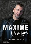 Maxime Van Laer dans J'aurai pas dû ! - 