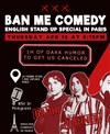 Ban Me Comedy - 