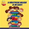 La Bibliothèque magique de Mr Albert - 