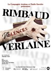 Rimbaud / Verlaine : Vioelences - 